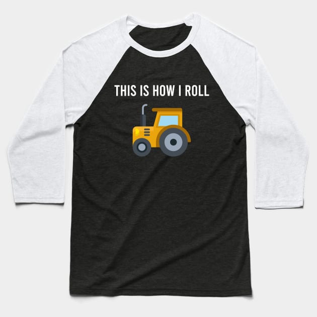 THIS IS HOW I ROLL Baseball T-Shirt by Saytee1